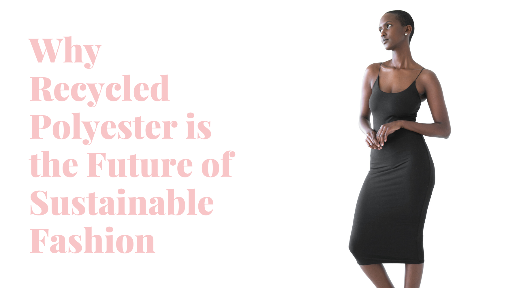 Why Recycled Polyester is the Future of Sustainable Fashion Stacey